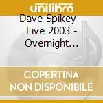 Dave Spikey - Live 2003 - Overnight Success cd