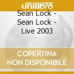 Sean Lock - Sean Lock - Live 2003 cd