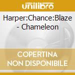 Harper:Chance:Blaze - Chameleon cd