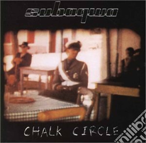 Subaqwa - Chalk Circle cd musicale di Subaqwa
