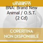BNA: Brand New Animal / O.S.T. (2 Cd) cd