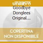 Goodbye Donglees  Original Soundtrack Cd cd