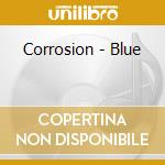 Corrosion - Blue cd