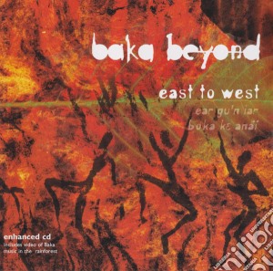 Baka Beyond - East To West cd musicale di BAKA BEYOND