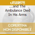...and The Ambulance Died In His Arms cd musicale di COIL