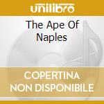 The Ape Of Naples cd