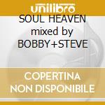 SOUL HEAVEN mixed by BOBBY+STEVE cd