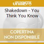 Shakedown - You Think You Know cd