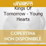 Kings Of Tomorrow - Young Hearts cd
