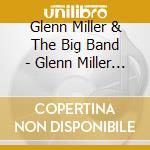 Glenn Miller & The Big Band - Glenn Miller & Big Band Bonan