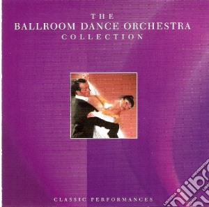 Ballroom Dance Orchestra - Ballroom Dance Orchestra Collection cd musicale di Ballroom Dance Orchestra