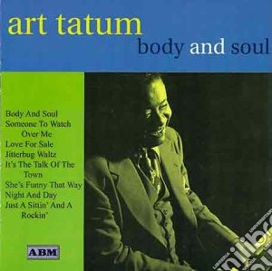 Art Tatum - Bady And Soul cd musicale di Art Tatum