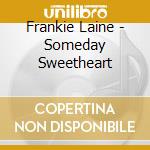 Frankie Laine - Someday Sweetheart cd