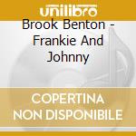 Brook Benton - Frankie And Johnny cd musicale di Brook Benton