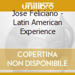 Jose Feliciano - Latin American Experience cd