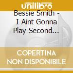 Bessie Smith - I Aint Gonna Play Second Fiddle Vol.2 cd