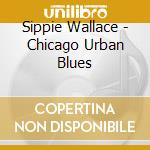 Sippie Wallace - Chicago Urban Blues