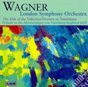 Richard Wagner - The Ride Of The Valkyries, Tannhauser Overture cd musicale di London Symphony Orchestra