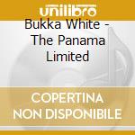 Bukka White - The Panama Limited cd