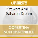 Stewart Amii - Saharen Dream cd musicale di Stewart Amii