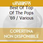 Best Of Top Of The Pops '69 / Various cd