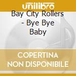 Bay City Rollers - Bye Bye Baby cd