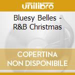 Bluesy Belles - R&B Christmas cd musicale di Bluesy Belles