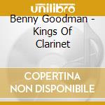 Benny Goodman - Kings Of Clarinet cd