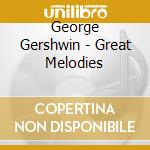 George Gershwin - Great Melodies cd