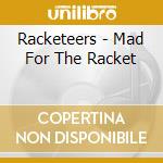 Racketeers - Mad For The Racket