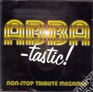 Abba-Tastic!: Non-Stop Tribute Megamix / Various cd musicale di EBBA