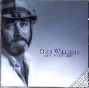 Don Williams - You'Re My Best Friend cd musicale di Don Williams