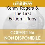 Kenny Rogers & The First Edition - Ruby cd