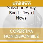 Salvation Army Band - Joyful News cd musicale di Salvation Army Band