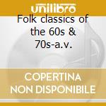 Folk classics of the 60s & 70s-a.v. cd