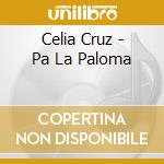 Celia Cruz - Pa La Paloma cd