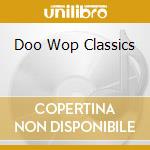 Doo Wop Classics cd