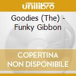 Goodies (The) - Funky Gibbon cd