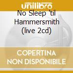 No Sleep 'til Hammersmith (live 2cd) cd