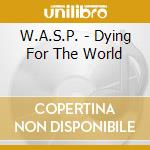 W.A.S.P. - Dying For The World cd