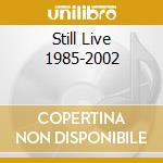 Still Live 1985-2002 cd musicale di MEGADETH