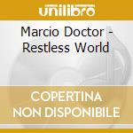 Marcio Doctor - Restless World cd