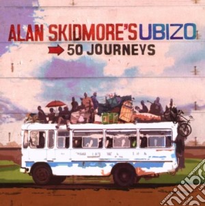 Alan Skidmore's Ubizo - 50 Journeys cd musicale di Alan Skidmore's Ubizo