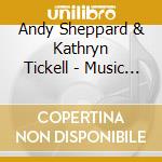 Andy Sheppard & Kathryn Tickell - Music For New Crossing cd musicale di SHEPPARD ANDY & KATH