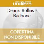 Dennis Rollins - Badbone cd