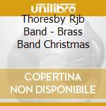 Thoresby Rjb Band - Brass Band Christmas cd