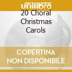 20 Choral Christmas Carols cd