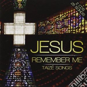 London Fox Taize Choir - Jesus Remember Me Taize Songs (2 Cd) cd musicale di London Fox Taize Choir