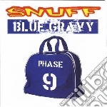 Snuff - Blue Gravy:Phase 9 cd