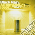 Black Rain - All Tomorrow's Food cd